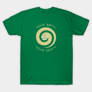 Home Birth Home Death - Thick Spiral T-Shirt